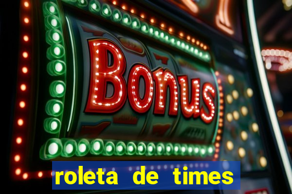 roleta de times champions league